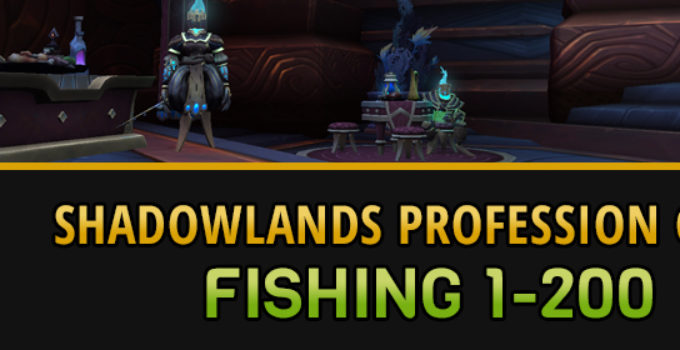 Shadowlands Fishing Leveling Guide