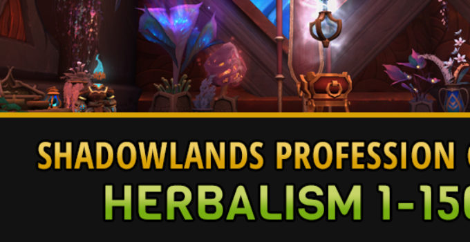 Shadowlands Herbalism Leveling Guide