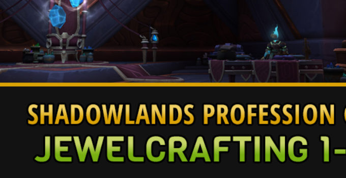 Shadowlands Jewelcrafting Leveling Guide