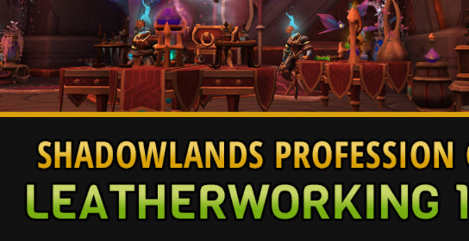 Shadowlands Leatherworking Leveling Guide