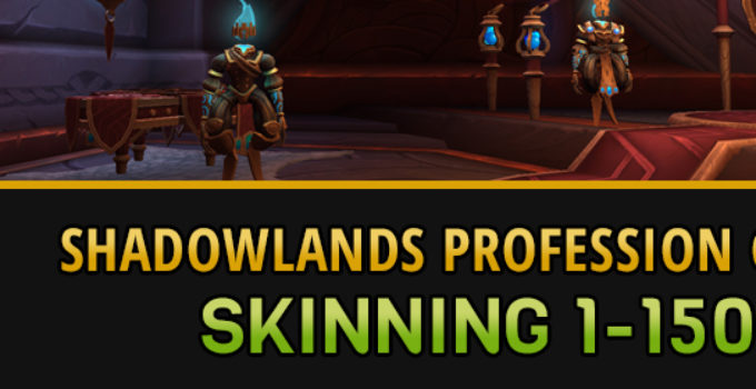 Shadowlands Skinning Leveling Guide