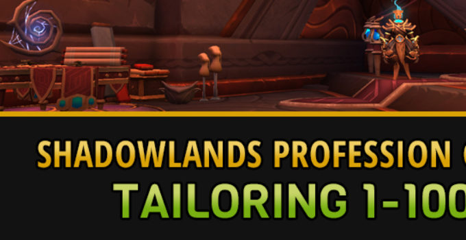 Shadowlands Tailoring Leveling Guide